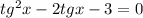 tg^{2}x - 2tgx-3=0 \\