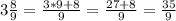 3 \frac{8}{9} = \frac{3*9+8}{9} = \frac{27+8}{9} = \frac{35}{9}