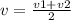 v = \frac{v1 + v2}{2}