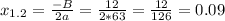 x_{1.2}= \frac{-B}{2a}= \frac{12}{2*63}= \frac{12}{126}= 0.09