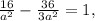 \frac{16}{a^2}- \frac{36}{3a^2} =1,&#10;