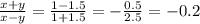 \frac{x+y}{x-y} = \frac{1-1.5}{1+1.5}= -\frac{0.5}{2.5} =-0.2