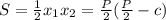 S = \frac{1}{2} x_1 x_2 = \frac{P}{2} ( \frac{P}{2} - c )