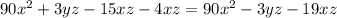 90x^2+3yz-15xz-4xz=90x^2-3yz-19xz