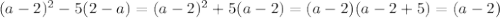 (a-2)^2-5(2-a)=(a-2)^2+5(a-2)=(a-2)(a-2+5)=(a-2)