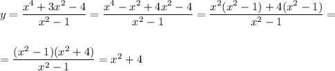 y=\dfrac{x^4+3x^2-4}{x^2-1}=\dfrac{x^4-x^2+4x^2-4}{x^2-1}=\dfrac{x^2(x^2-1)+4(x^2-1)}{x^2-1}=\\ \\ \\ =\dfrac{(x^2-1)(x^2+4)}{x^2-1}=x^2+4