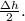 \frac{ \Delta h }{2} .