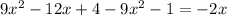 9x^{2}-12x+4-9 x^{2} -1=-2x&#10;