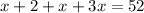 x+2+x+3x=52