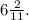 6\frac{2}{11} .