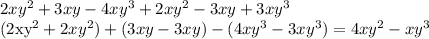 2xy^2+3xy-4xy^3+2xy^2-3xy+3xy^3&#10;&#10;(2xy^2 + 2xy^2) + (3xy - 3xy) - (4xy^3 - 3xy^3) = 4xy^2 - xy^3