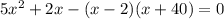 5x^2+2x-(x-2)(x+40)=0 \\