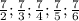 \frac{7}{2} ; \frac{7}{3} ; \frac{7}{4} ; \frac{7}{5} ; \frac{7}{6}