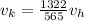 v_{k}= \frac{1322}{565} v_{h}