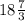 18 \frac{7}{3}