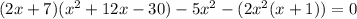 (2x+7)(x^2+12x-30)-5x^2-(2x^2(x+1))=0