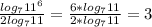 \frac{log_7 11^6}{2 log_7 11}=\frac{6*log_7 11}{2*log_7 11}=3