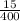 \frac{15}{400}