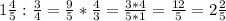 1 \frac{4}{5} : \frac{3}{4} = \frac{9}{5} * \frac{4}{3} = \frac{3*4}{5*1} = \frac{12}{5} =2 \frac{2}{5}