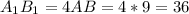 A_1B_1 = 4AB = 4*9 = 36