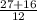 \frac{27+16}{12}