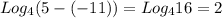 Log_{4} (5-(-11))=Log_{4} 16=2