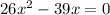 26 x^{2} - 39x = 0