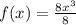 f(x)= \frac{8x^{3}}{8}