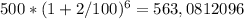 500*(1+2/100)^6=563,0812096