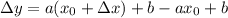 \Delta y = a(x_{0}+\Delta x)+b-ax_{0}+b