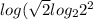 log(\sqrt{2}} log_2 2^2