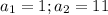 a_1=1;a_2=11