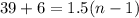 39+6=1.5(n-1)