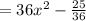 =36x^2- \frac{25}{36}