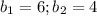 b_1=6;b_2=4