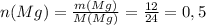 n(Mg)= \frac{m(Mg)}{M(Mg)}= \frac{12}{24}=0,5