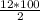 \frac{12*100}{2}