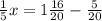 \frac{1}{5} x=1\frac{16}{20} - \frac{5}{20}