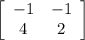 \left[\begin{array}{ccc}-1&-1\\4&2\end{array}\right]