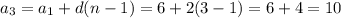 a_{3} = a_{1} +d(n-1)=6+2(3-1)=6+4=10