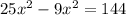 25x^{2} - 9x^{2} =144