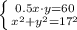 \left \{ {{0.5x\cdot y=60} \atop {x^{2}+{y^{2}=17^{2}}} \right.