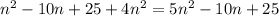 n^2-10n+25+4n^2= 5n^2-10n+25