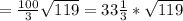 = \frac{100}{3} \sqrt{119} =33 \frac{1}{3}* \sqrt{119}