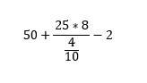 Как записать в нормальном видео такое выражение? 50+25*8/4/10-2