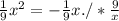 \frac{1}{9} x ^{2} =- \frac{1}{9} x. / * \frac{9}{ x }