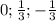 0; \frac{1}{3} ;- \frac{1}{3}