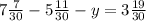 7 \frac{7}{30} - 5\frac{11}{30} -y= 3\frac{19}{30}