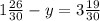 1\frac{26}{30} -y= 3\frac{19}{30}