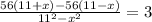 \frac{56(11+x)-56(11-x)}{11^2-x^2} =3